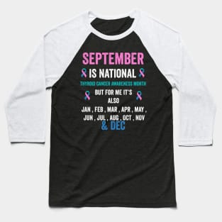 thyroid cancer awareness - September is thyroid cancer awareness month Baseball T-Shirt